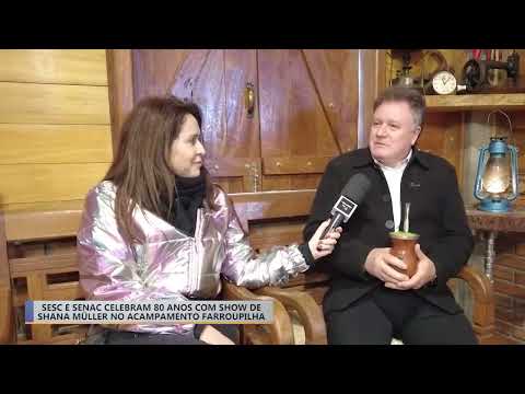 SESC E SENAC CELEBRAM 80 ANOS COM SHOW DE SHANA MÜLLER NO ACAMPAMENTO FARROUPILHA