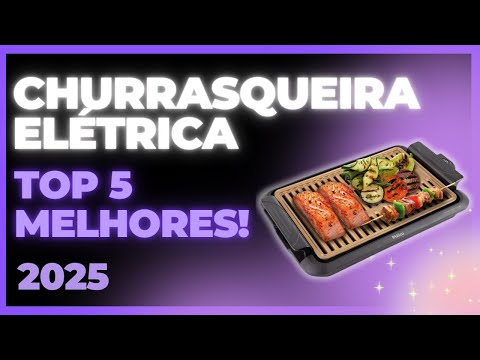 ???? As 5 MELHORES Churrasqueiras Elétricas para fazer churrasco em casa! ????