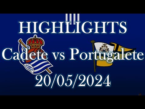 HIGHLIGHTS | Real Sociedad Cadete vs Club Portugalete sub16 | Liga Vasca Cadete Jornada32