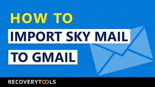 How to Backup Sky Mail to Gmail or Google Mail account in a few steps? –Reliable Solution