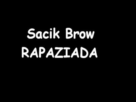 sacik brow -RAPAZIADA