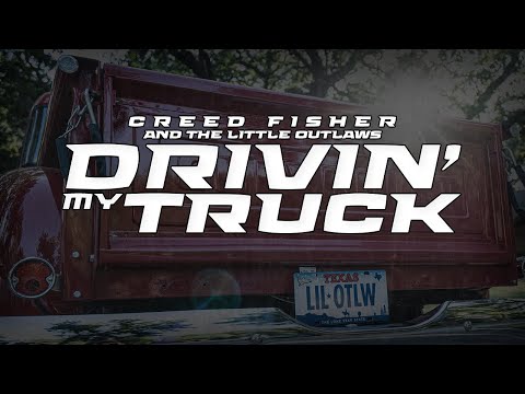 Drivin My Truck - Creed Fisher