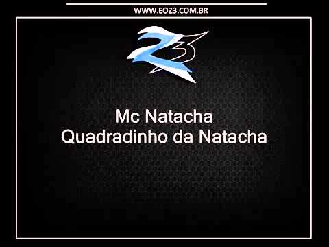 Mc Natacha - Quadradinho da Natacha [DJ ISAAC 22]