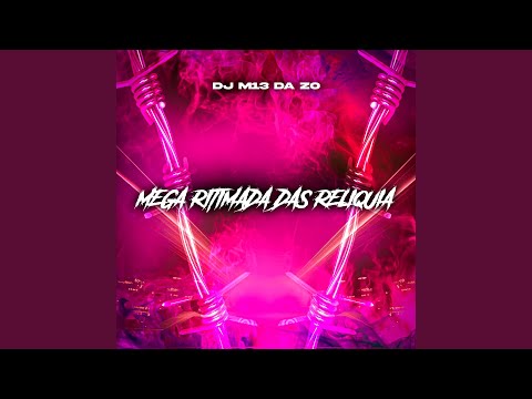 MEGA RITMADA DAS RELIQUIA