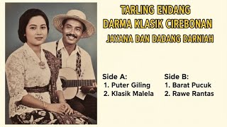 Download lagu Tarling Endang Darma Klasik Cirebonan | Jayana & Dadang Darniah | Puter Giling – Barat Pucuk mp3