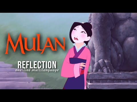 Mulan || Reflection (One-Line Multilanguage)