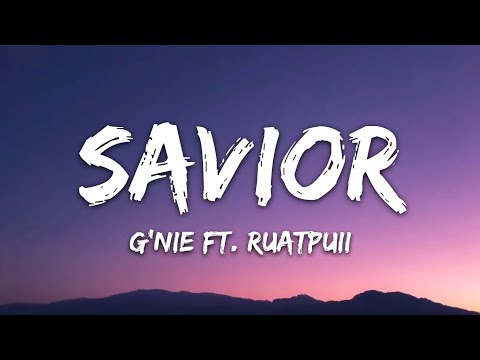G'nie - Savior (Lyrics) feat. Ruatpuii
