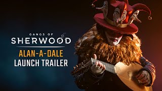 Gangs of Sherwood | Alan-a-Dale Launch Trailer Trailer