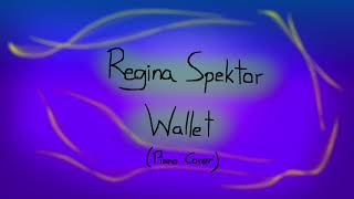 Regina Spektor - Wallet (Piano Cover)