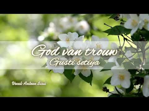 God van trouw / Gusti setiya by Antoon Sisal