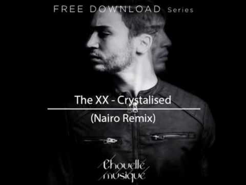 The XX - Crystalised (Nairo Remix)