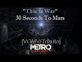 Metro Last Light/2033 [VGMV/Tribute] This is War ...