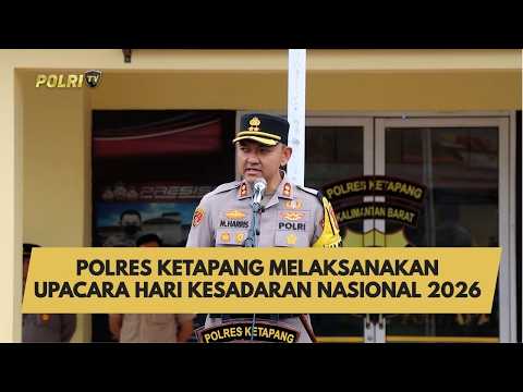 POLRES KETAPANG MELAKSANAKAN UPACARA HARI KESADARAN NASIONAL 2026