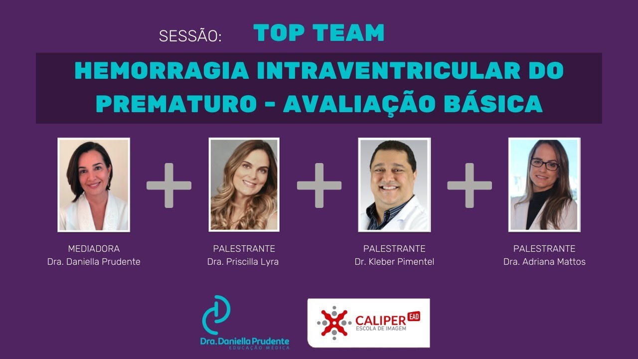 Sessão TOP TEAM: Hemorragia intraventricular do prematuro - avaliação básica