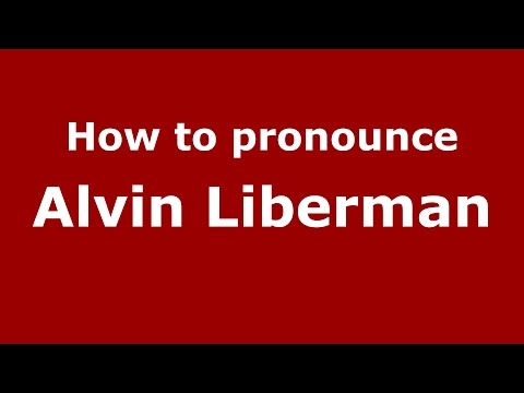 How to pronounce Alvin Liberman (American English/US)  - PronounceNames.com