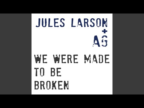 We Were Made to Be Broken