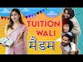 Tuition Wali Madam | Ankush Kasana