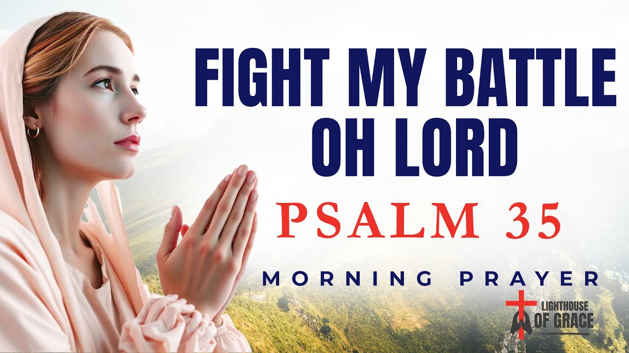 Watch This Before Starting Your Day (Psalm 35 Prayer) | Daily Prayer