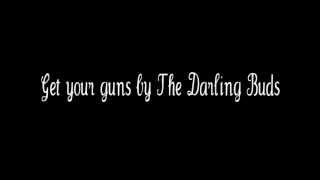 Get your guns by The Darling Buds