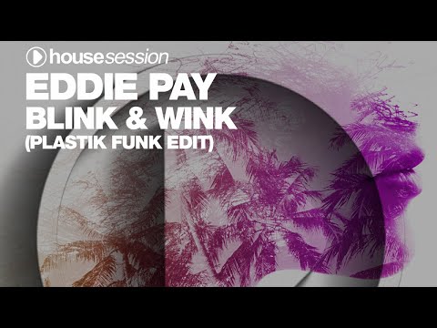 Eddie Pay - Blink & Wink (Plastik Funk Edit)