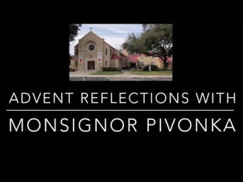 Advent Reflections with Monsignor Pivonka 12-2-2020