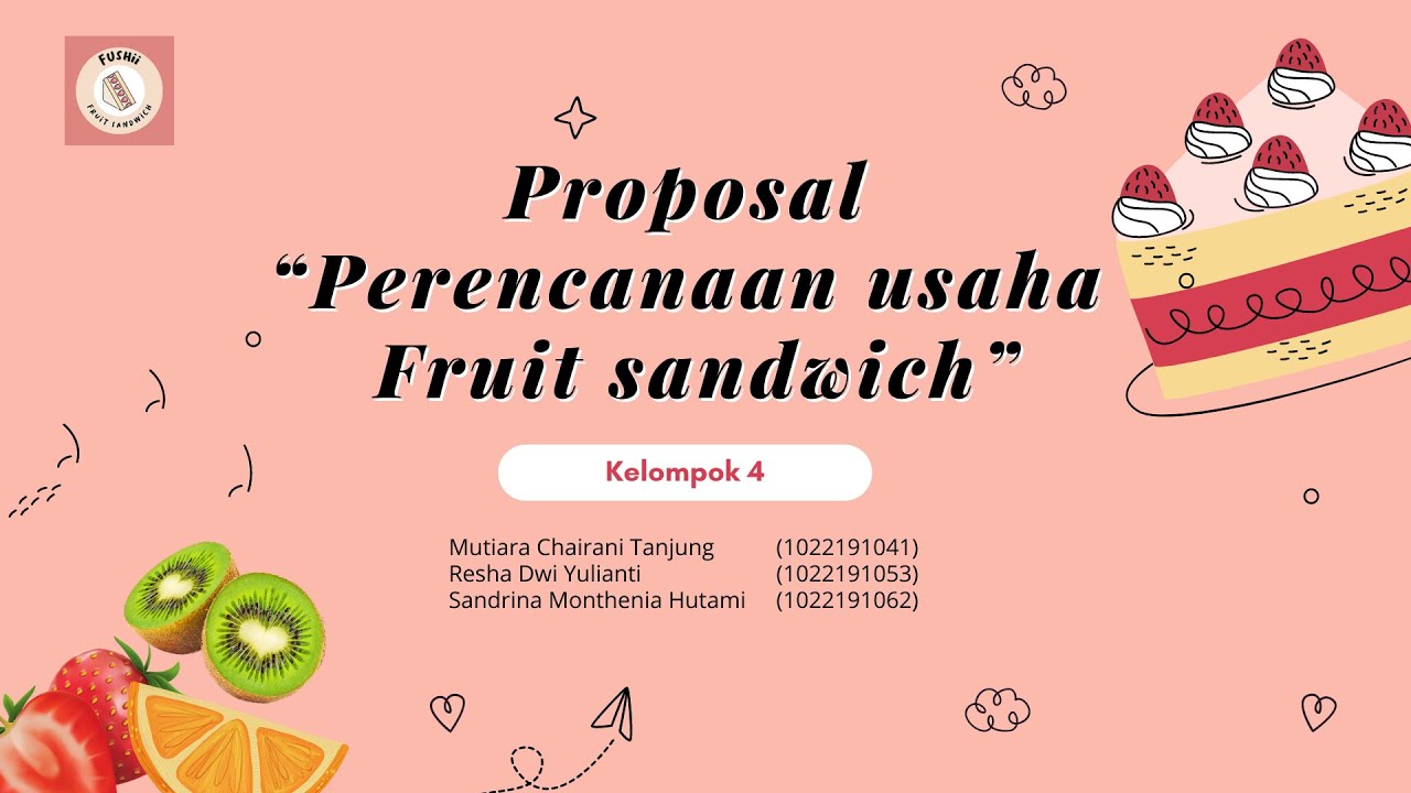 MK. KWU | Proposal Bisnis Fruit Sandwich | Kelompok 4