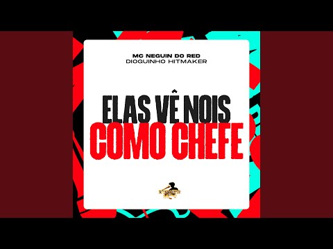 Elas Vê Nois Como Chefe