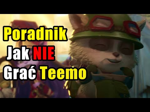 Poradnik Jak NIE Grać Teemo - League of Legends