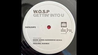 W.O.S.P - Gettin' Into U (Original Dub Mix) 2001