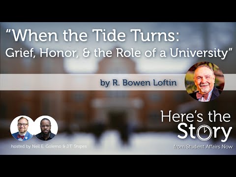 Here's the Story: "When the Tide Turns: Grief, Honor, and the Role of a University"