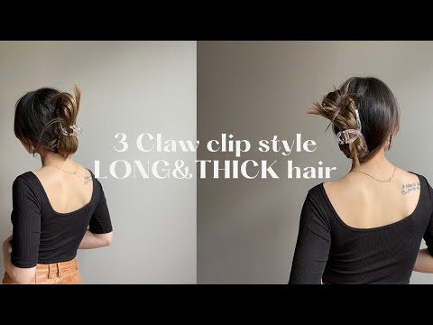 3 CLAW CLIP STYLES FOR LONG & THICK HAIR