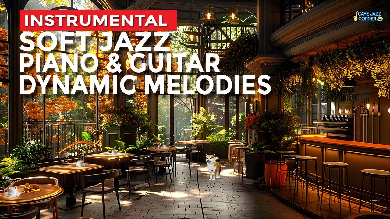 Piano and Guitar Jazz with Elegance Dynamic Melodies for Your Café Playlist