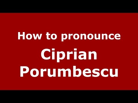 How to pronounce Ciprian Porumbescu (Romanian/Romania)  - PronounceNames.com