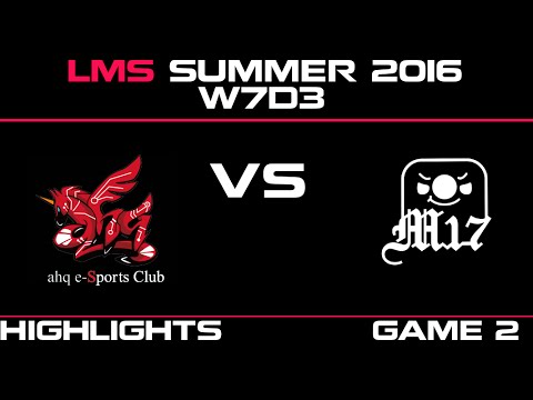AHQ vs M17 Game 2 Highlights LMS Summer 2016 W7D3 AHQ e sports Club vs Machi Esports   M17 vs AHQ