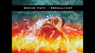 Rogue Wave - I'll Never Leave You