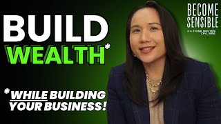 Build Your Wealth WHILE Running a Business!