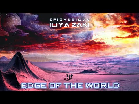 Epic Action | Iliya Zaki - Edge of the World (LYRA)