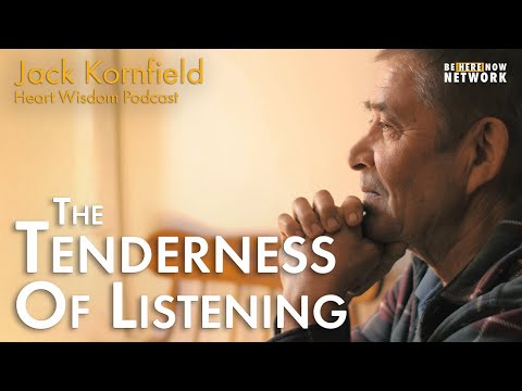 Jack Kornfield on the Tenderness of Listening - Heart Wisdom Ep. 181