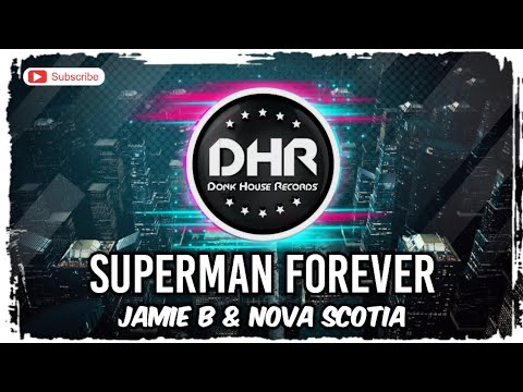 Jamie B & Nova Scotia - Superman Forever - DHR