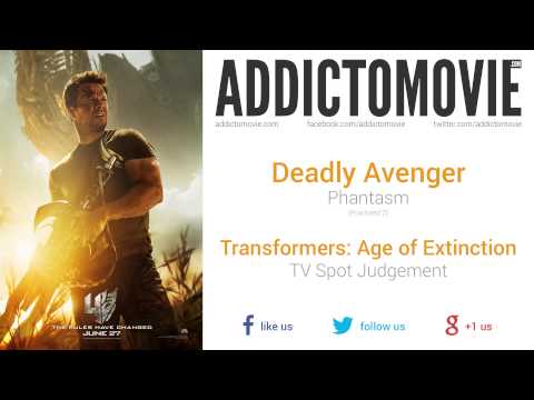 Transformers: Age of Extinction - TV Spot Judgement Music #1 (Deadly Avenger - Phantasm)
