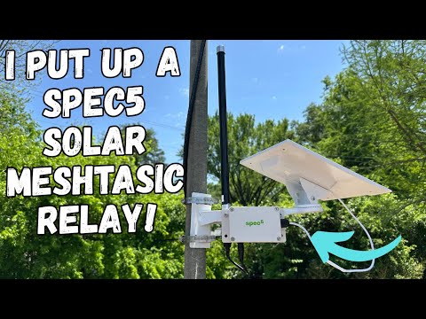 I Put Up A Spec5 Solar Meshtastic Relay!
