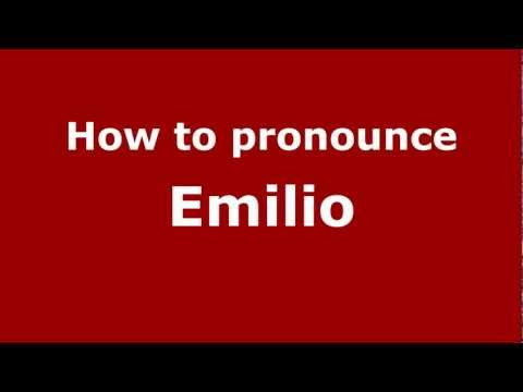 How to Pronounce Emilio - PronounceNames.com