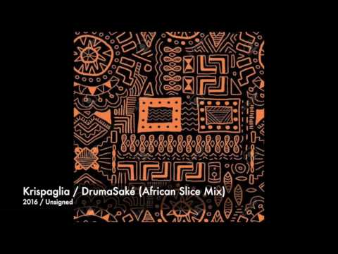 Krispaglia / DrumaSaké (African Slice Mix)