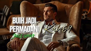 Download lagu 🎵BUIH JADI PERMADANI—EXIST || JAZZ POP COVER By Kav69  mp3