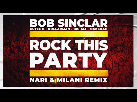 Bob Sinclar Ft. Cutee B, Dollarman, Big Ali, Makedah - Rock This Party (Nari & Milani Remix)