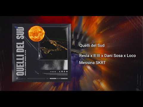 QUELLI DEL SUD - Resla x Il III x Dani Sosa (prod. Loco)