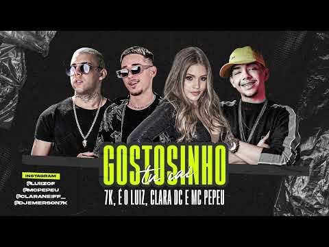 CLARA DC, É O LUIZ, 7K E MC PEPEU - GOSTOSINHO TU CAI - MÚSICA NOVA