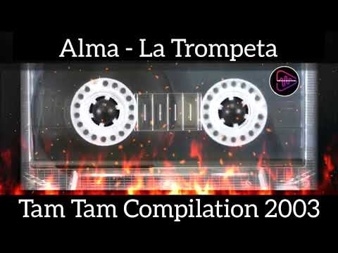 Alma - La Trompeta | Tam Tam Compilation 2003