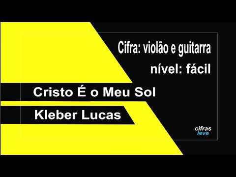 Cristo É O Meu Sol - Kleber Lucas