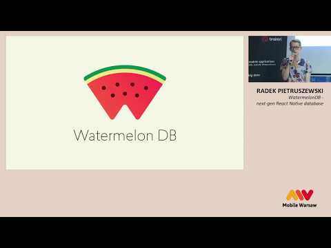 Mobile Warsaw #66 — Radek Pietruszewski — WatermelonDB: Next-gen React Native database